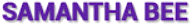   Samantha Bee - booking information  