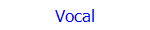 Vocal