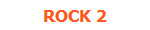 ROCK 2