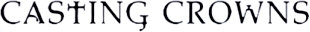   Casting Crowns -- booking information  