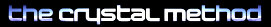   The Crystal Method - booking information  