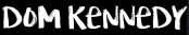   Dom Kennedy - booking information  