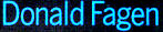   Hire Donald Fagen - book Donald Fagen for an event!  