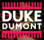   Duke Dumont - booking information  