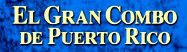   El Gran Combo de Puerto Rico - booking information  
