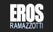   Eros Ramazzotti -- booking information  