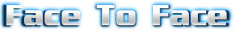   Face To Face - booking information  