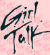   Girl Talk - booking information  
