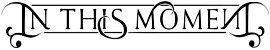   In This Moment - booking information  