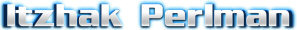   Hire Itzhak Perlman - booking Itzhak Perlman information.  