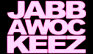   JabbaWockeez - booking information  