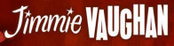   Hire Jimmie Vaughan - booking Jimmie Vaughan information.  