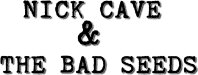 Hire Nick Cave - booking Nick Cave information