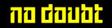  No Doubt - booking information  