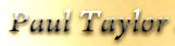   Hire Paul Taylor - booking Paul Taylor information.  