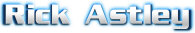Hire Rick Astley - booking Rick Astley information.
