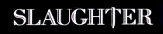   Slaughter - booking information  