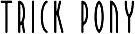   Trick Pony - booking information  