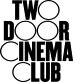 Hire Two Door Cinema Club - booking Two Door Cinema Club information