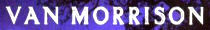 Hire Van Morrison - booking Van Morrison information.