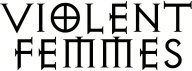   Violent Femmes - booking information  
